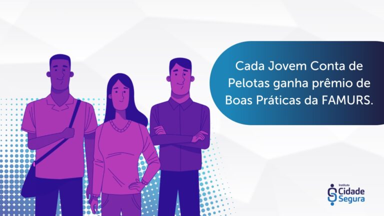 Cada Jovem Conta de Pelotas ganha prêmio de Boas Práticas da FAMURS.